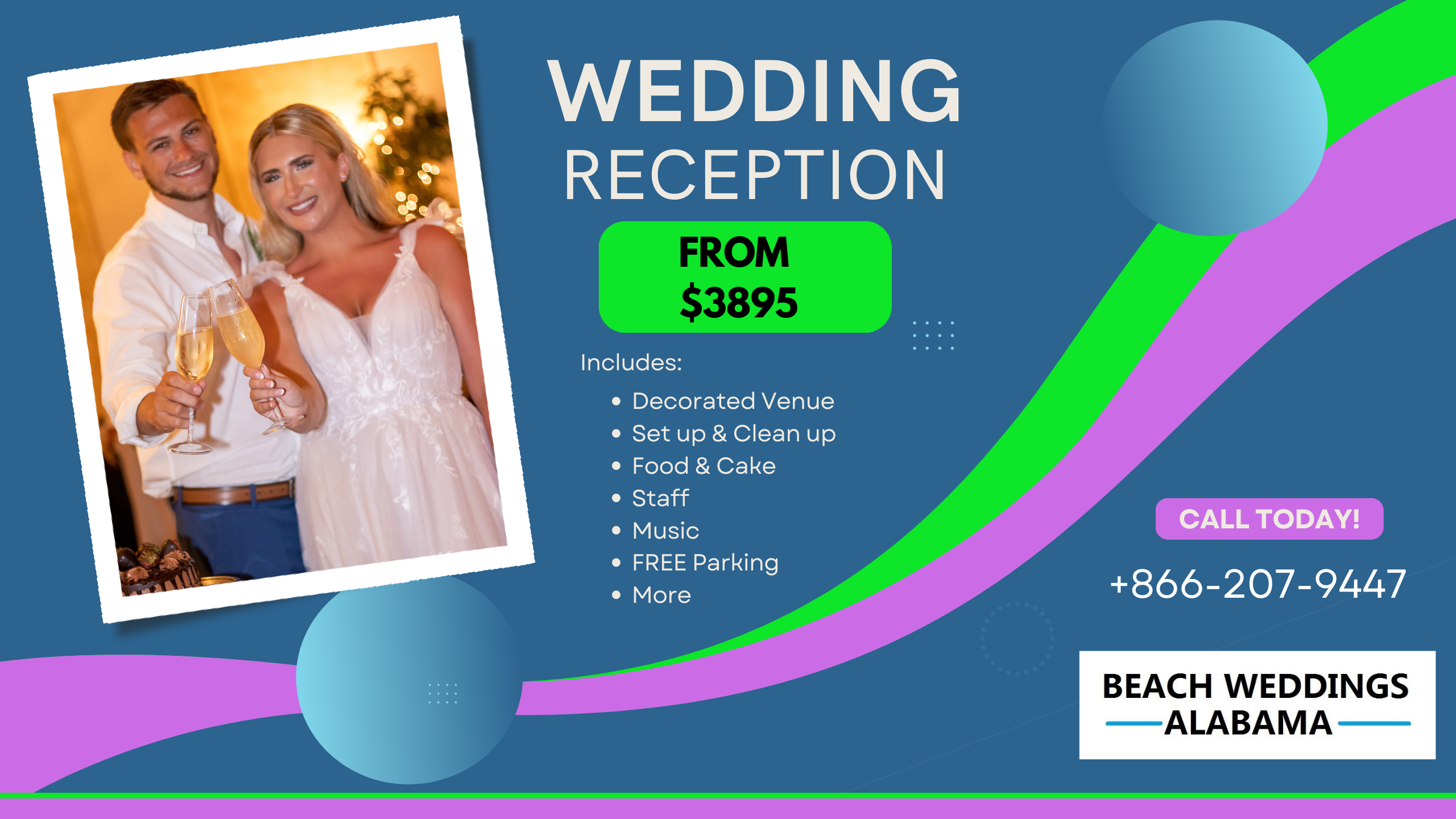 Wedding Reception from 95. PROMO Many freebies When you Book your Reception this month! Call 866-207-9447